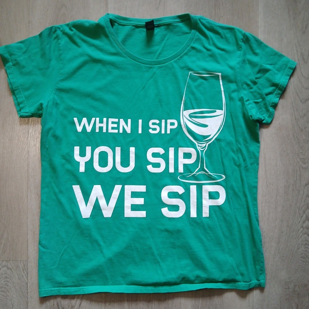Anvil Graphic Tee Women XL Green When I Sip You Sip We Sip Wine Humor Shirt